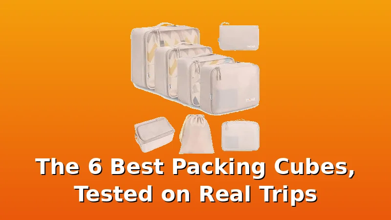 The 6 Best Packing Cubes, Tested on Real Trips - BestLuggageGuide review with measurements and honest opinion