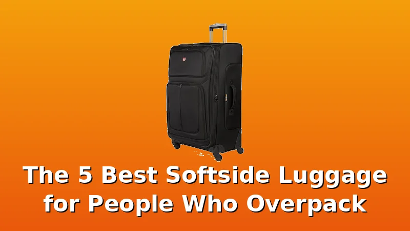The 5 Best Softside Luggage for People Who Overpack - BestLuggageGuide review with measurements and honest opinion