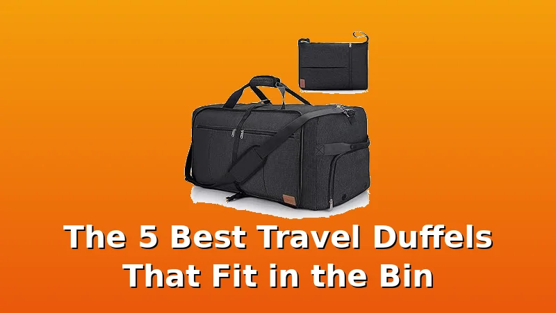 The 5 Best Travel Duffels That Fit in the Bin - BestLuggageGuide review with measurements and honest opinion