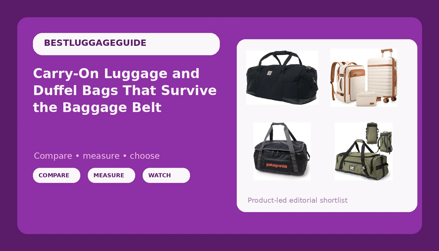 Carry-On Luggage and Duffel Bags That Survive the Baggage Belt